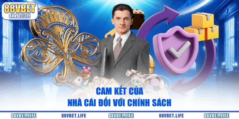 Cam kết của nhà cái đối với chính sách