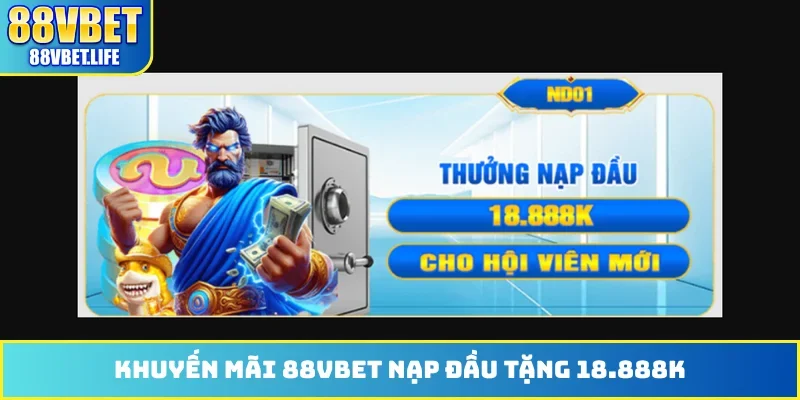 Khuyến mãi 88VBET nạp đầu tặng 18.888K