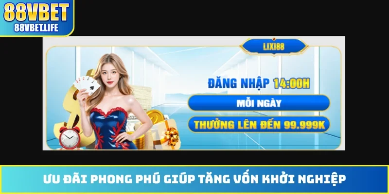 Ưu đãi phong phú giúp tăng vốn khởi nghiệp